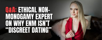 Q&A: Why Apps Mislabel ENM as “Discreet Dating"