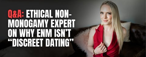 Q&A: Ethical Non-Monogamy Expert Victoria Joseph on Why ENM Isn’t “Discreet Dating” Q&A: Ethical Non-Monogamy Expert Victoria Joseph on Why ENM Isn’t “Discreet Dating”