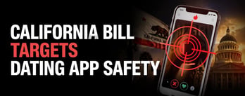 California Bill Pushes Dating Apps Toward Liability for Violent Crimes