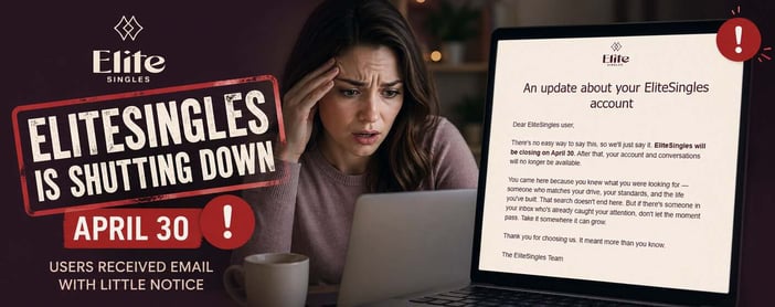 Elitesingles Is Shutting Down April 30 Users Given Days Notice In Email