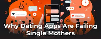Single Moms vs. Single Dads: The Confidence Gap Dating Apps Can’t Ignore