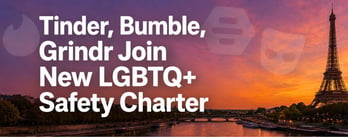 Tinder, Bumble, Grindr Join New LGBTQ+ Safety Charter