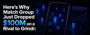 Here’s Why Match Group Just Dropped $100M on a Rival to Grindr