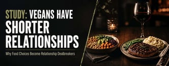 Do Vegans Have Shorter Relationships? New Data Says Yes