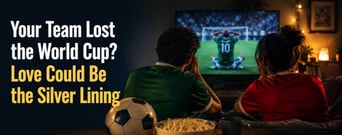 Your Team Just Lost the World Cup? That Could Lead to Love, Says Chispa