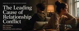 Analysis Reveals the Leading Cause of Relationship Conflict