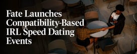 Fate Dating App Launches Compatibility-Based IRL Speed Dating Events
