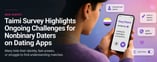 Survey: Over 50% of Nonbinary Daters Hide Their Gender Identity On Apps