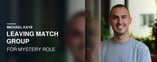 Michael Kaye Leaving Match Group