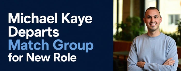Michael Kaye Is Leaving Match Group