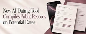 New AI Dating Tool Compiles Public Records on Potential Dates