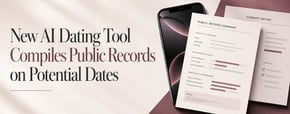 New AI Dating Tool Compiles Public Records on Potential Dates
