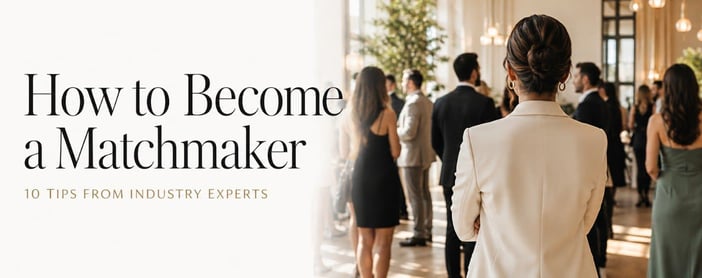 How To Become A Matchmaker Tips From Industry Experts
