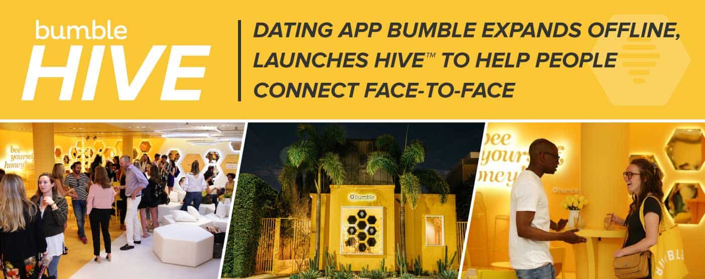 Dating App Bumble Expands Offline Launches Hive To Help People Connect Face To Face Dating News