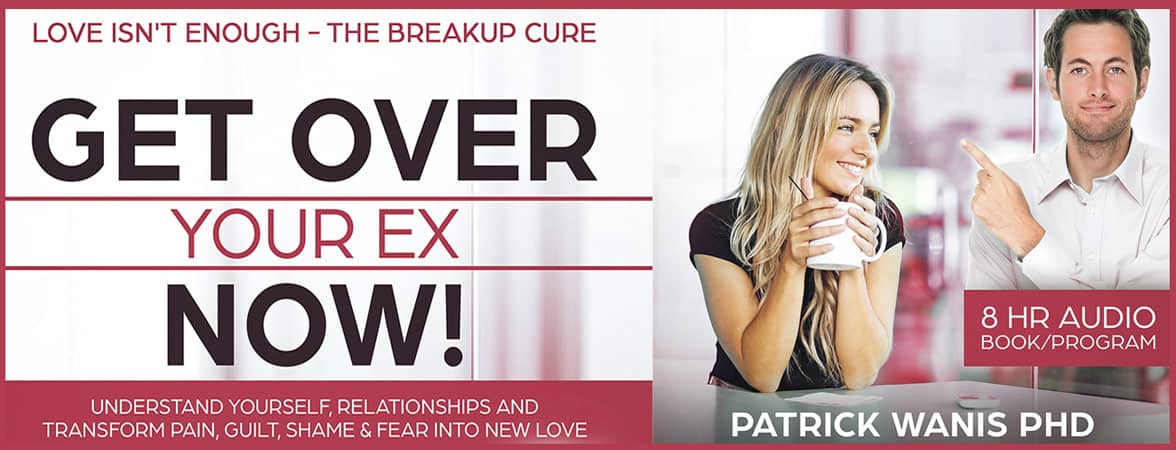 "Get Over Your Ex Now!" by Patrick Wanis "Get Over Your Ex Now!" by Patrick Wanis