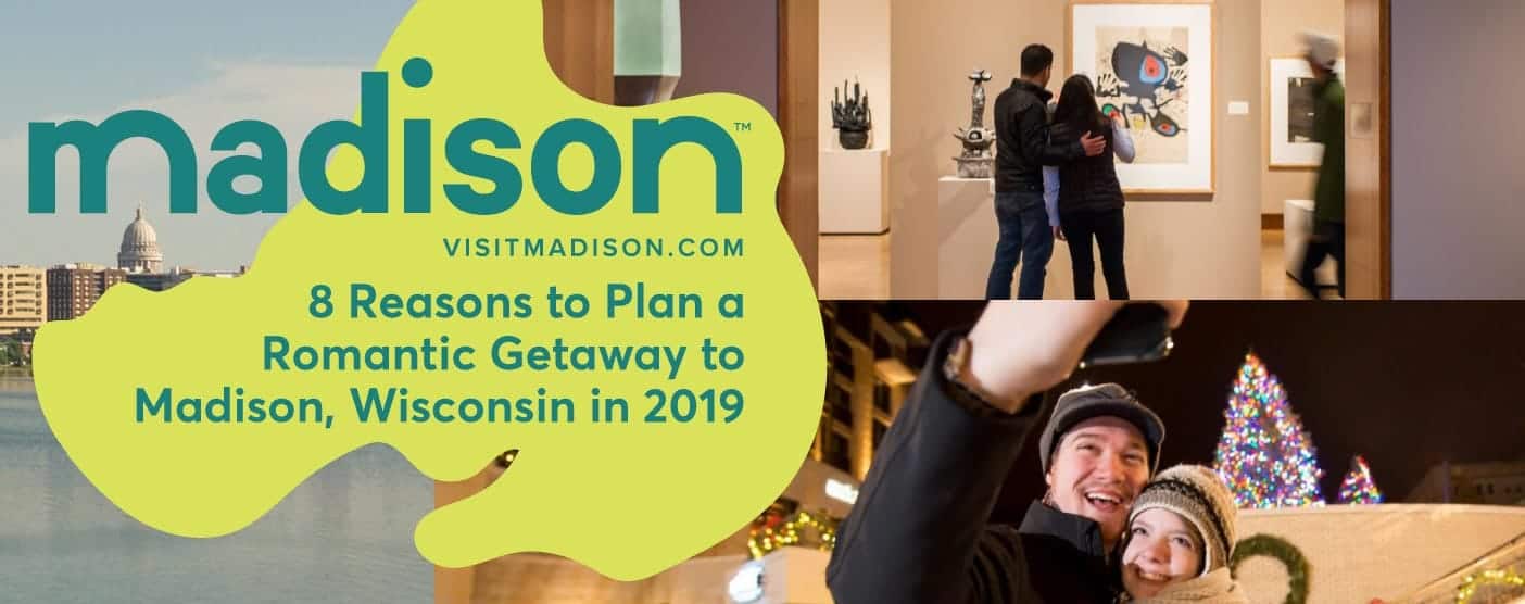 8 Reasons to Plan a Romantic Getaway to Madison, Wisconsin, in 2019 8 Reasons to Plan a Romantic Getaway to Madison, Wisconsin, in 2019