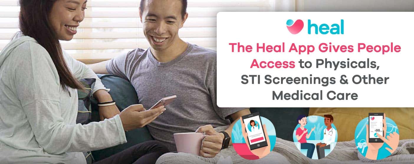The Heal App Has Facilitated Over 100,000 Doctor House Calls & Given People Access to Physicals, STI Screenings & Other Medical Care The Heal App Has Facilitated Over 100,000 Doctor House Calls & Given People Access to Physicals, STI Screenings & Other Medical Care