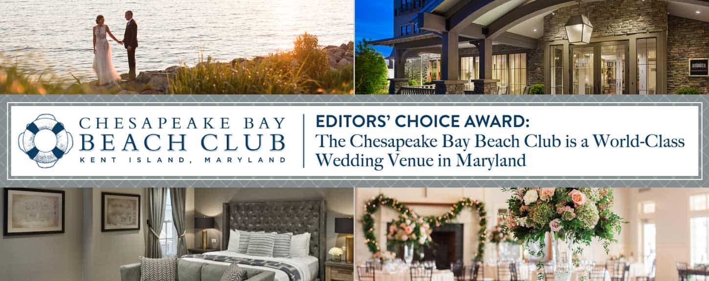 Editors’ Choice Award: The Chesapeake Bay Beach Club is a World-Class Wedding Venue in Maryland Editors’ Choice Award: The Chesapeake Bay Beach Club is a World-Class Wedding Venue in Maryland