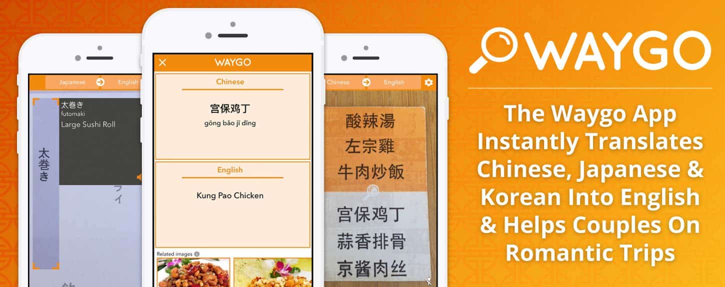 The Waygo App Instantly Translates Chinese, Japanese & Korean Into English & Helps Couples On Romantic Trips The Waygo App Instantly Translates Chinese, Japanese & Korean Into English & Helps Couples On Romantic Trips