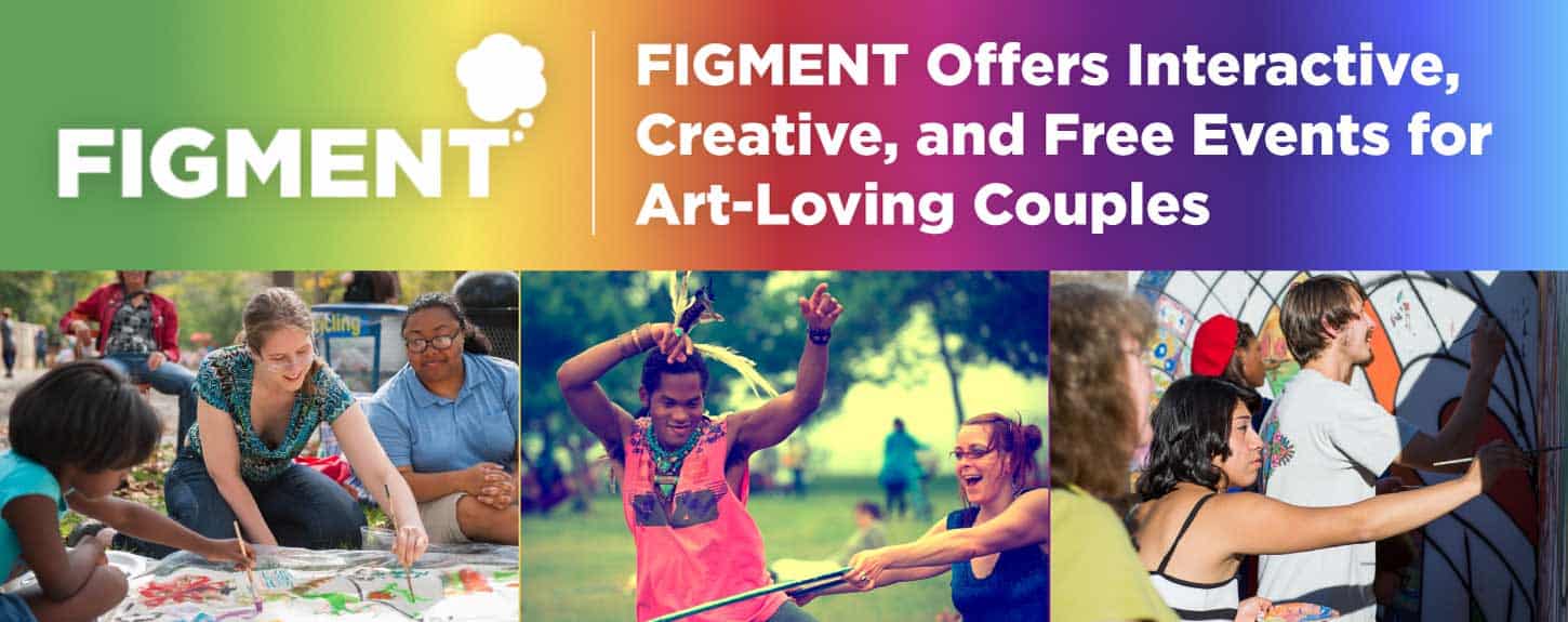 FIGMENT Offers Interactive, Creative, and Free Events for Art-Loving Couples FIGMENT Offers Interactive, Creative, and Free Events for Art-Loving Couples