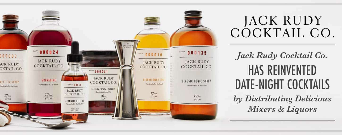 Jack Rudy Cocktail Co. Has Reinvented Date-Night Cocktails by Distributing Delicious Mixers & Liquors Jack Rudy Cocktail Co. Has Reinvented Date-Night Cocktails by Distributing Delicious Mixers & Liquors