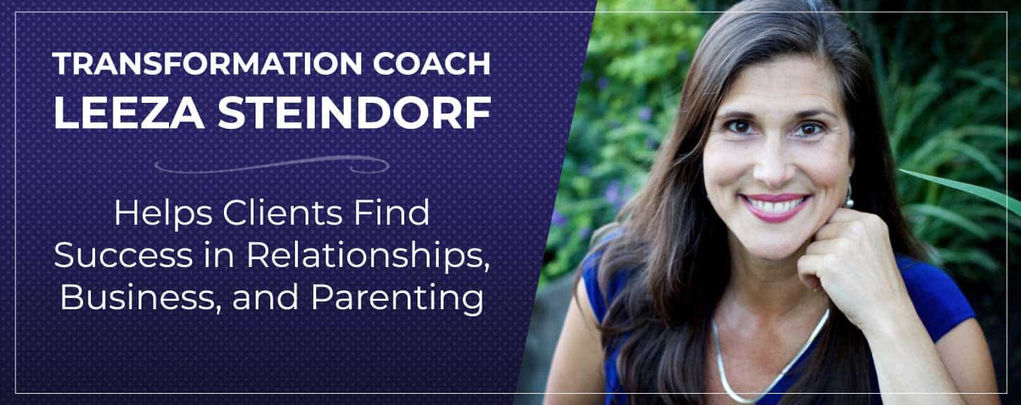 Transformation Coach Leeza Steindorf Helps Clients Find Success in Relationships, Business, and Parenting Transformation Coach Leeza Steindorf Helps Clients Find Success in Relationships, Business, and Parenting