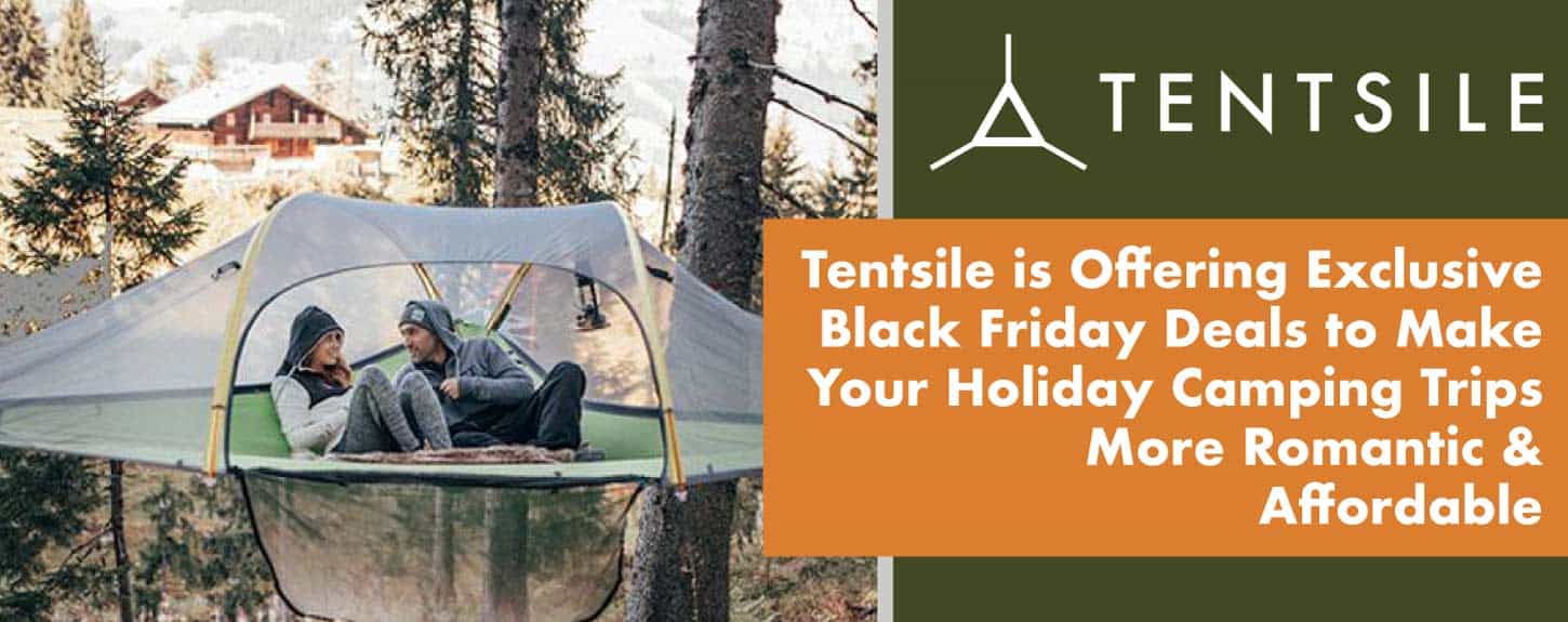 Tentsile is Offering Exclusive Black Friday Deals to Make Your Holiday Camping Trips More Romantic & Affordable Tentsile is Offering Exclusive Black Friday Deals to Make Your Holiday Camping Trips More Romantic & Affordable