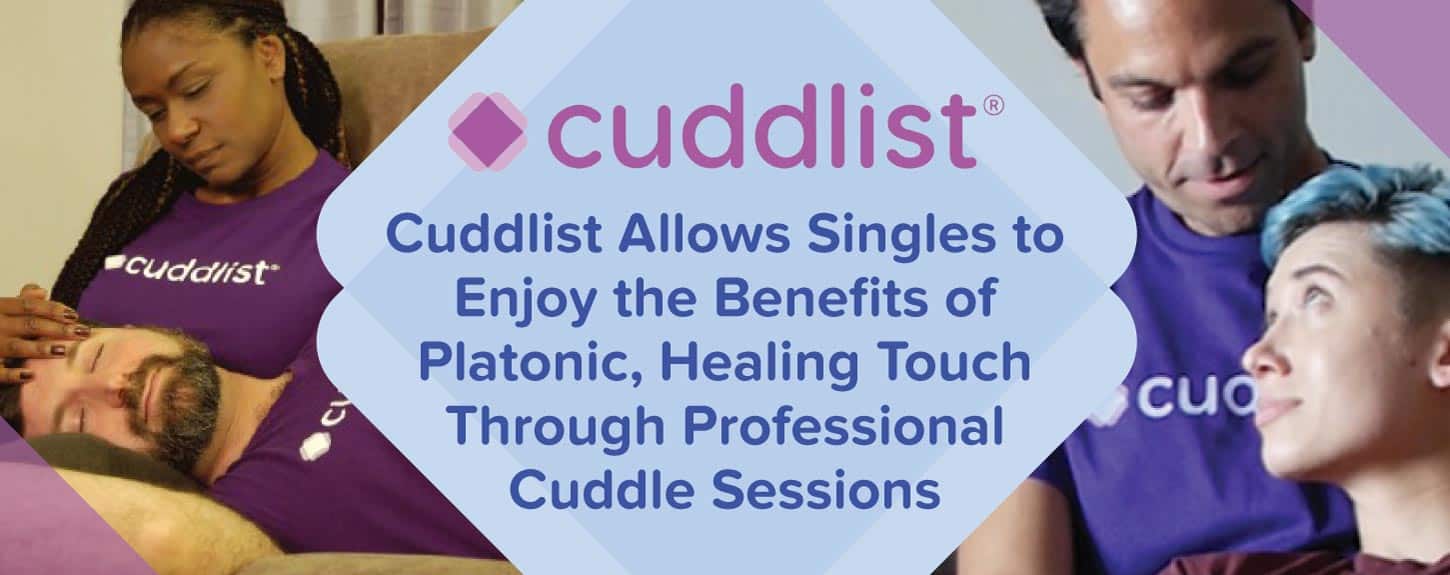Cuddlist Allows Singles to Enjoy the Benefits of Platonic, Healing Touch Through Professional