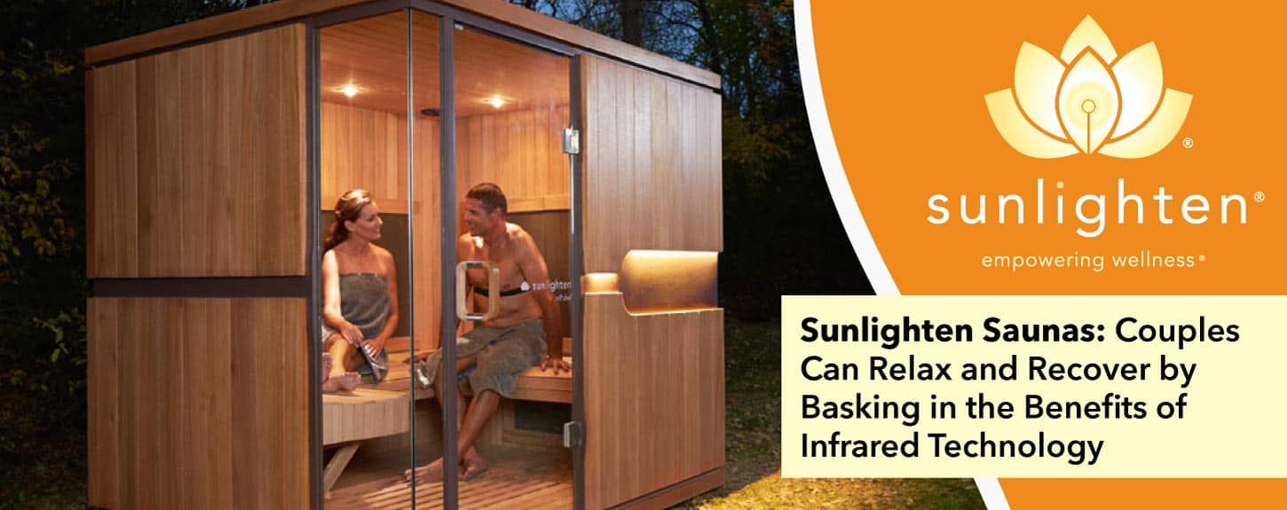Sunlighten Saunas Couples Can Relax and Recover by Basking in the