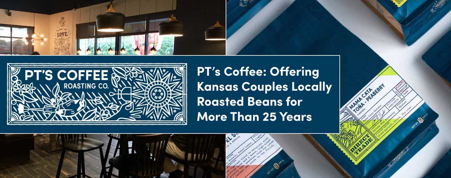 PT’s Coffee Offering Kansas Couples Locally Roasted Beans for More Than 25 Years