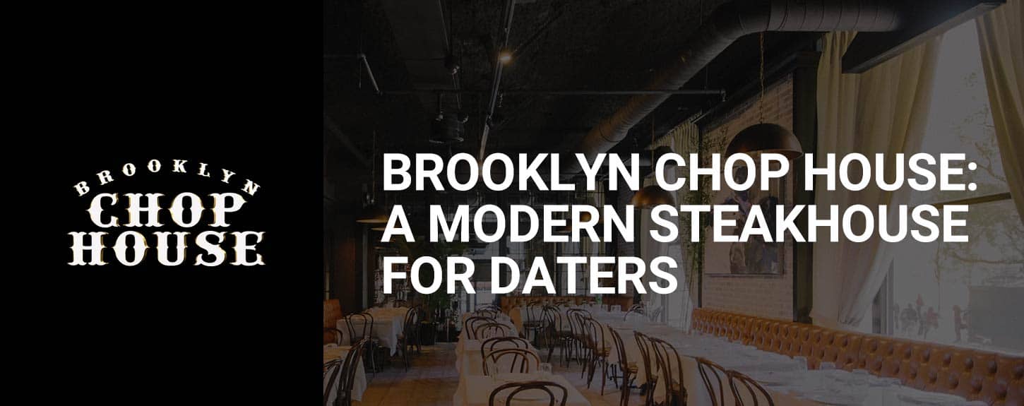 Brooklyn Chop House Offers Daters a Modern Twist on the Traditional