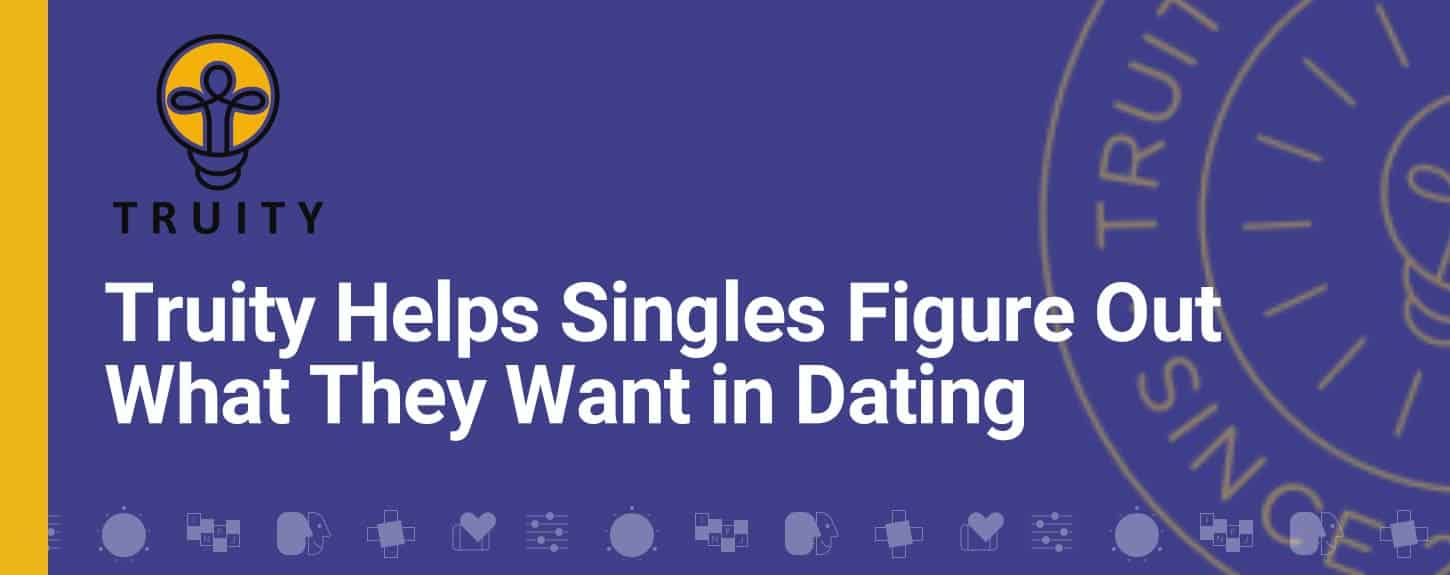 truity-s-personality-tests-help-singles-figure-out-what-they-want-in-the-dating-scene