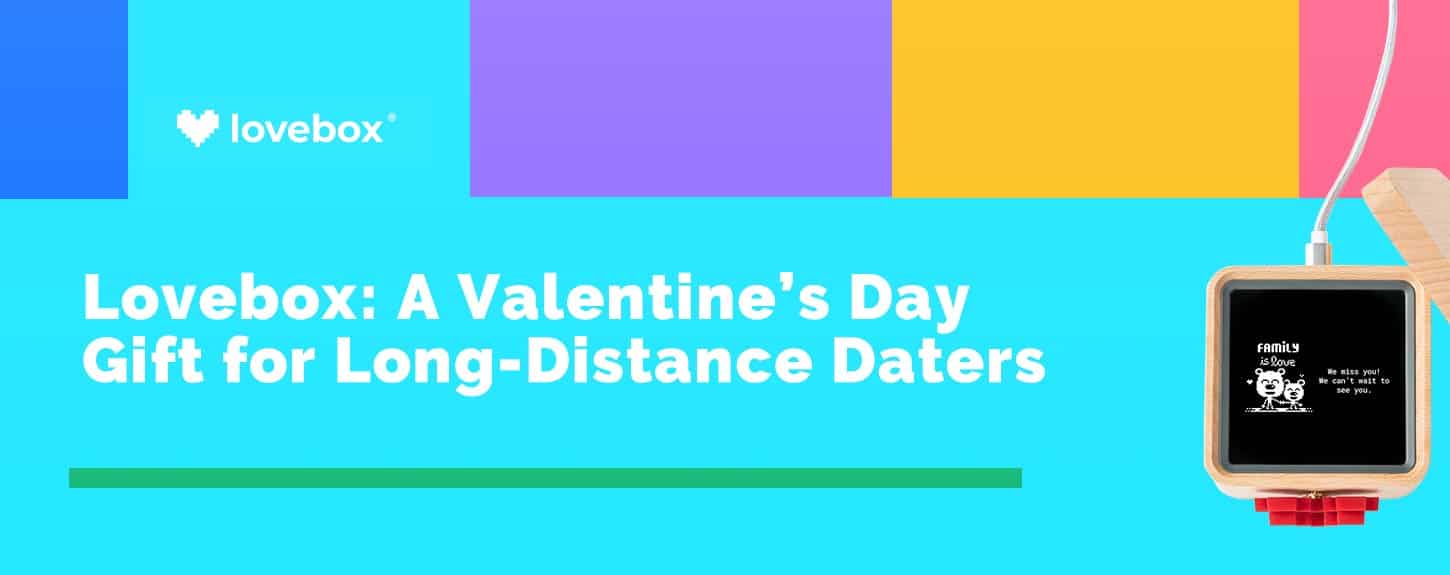 Lovebox is the Perfect Valentine’s Day Gift for LongDistance Daters