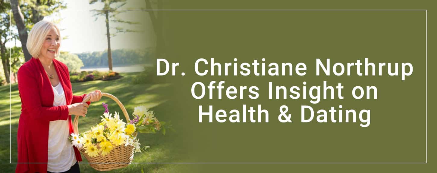 Dr Christiane Northrup Brings Holistic Insight To Women S Health Sexuality Dating Dating News