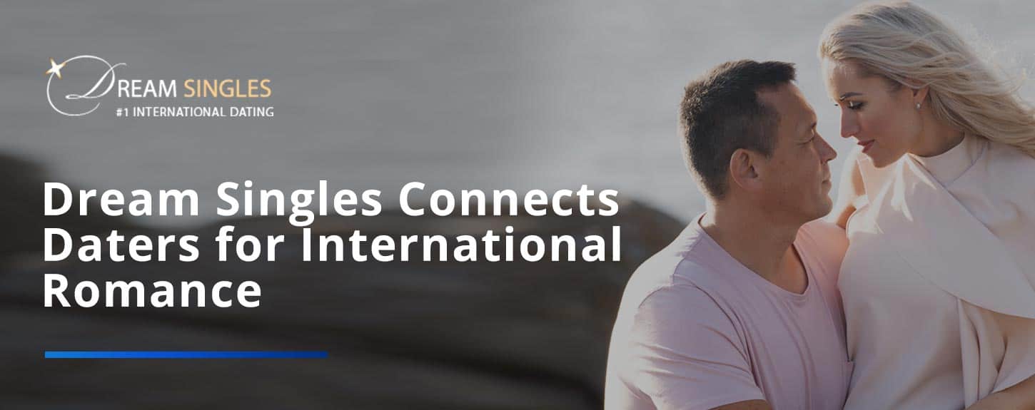 Dream Singles A Dating Site That Connects Men & Women Looking for