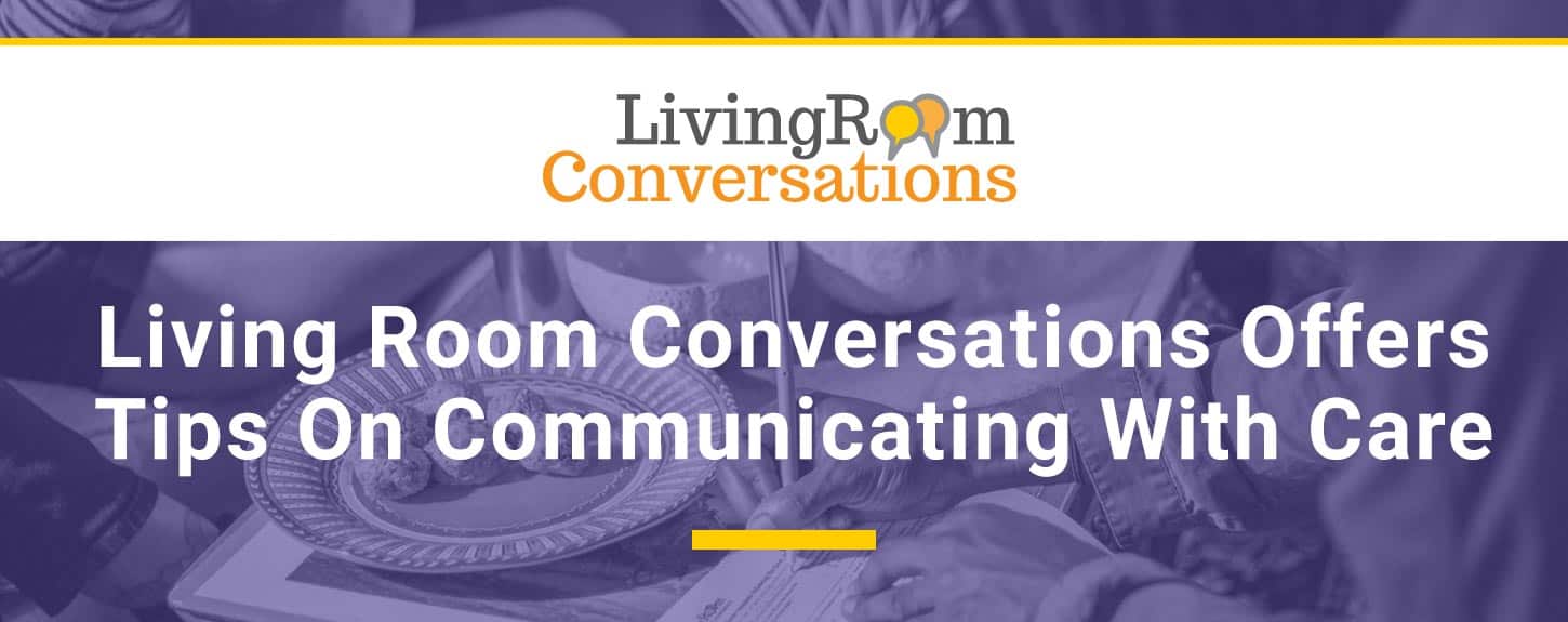How to Communicate with Care and Empathy Tips From Living Room Conversations