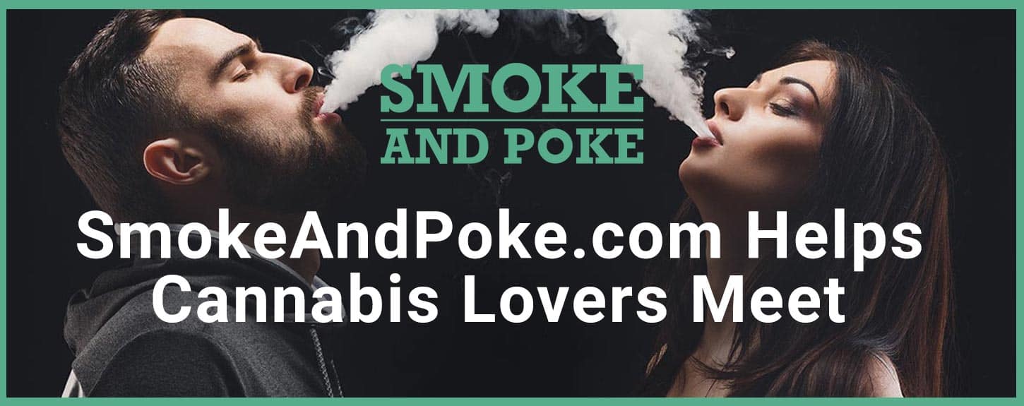 The SmokeAndPoke.com Dating Site is a Smoky Fun Way for Cannabis Lovers to  Meet