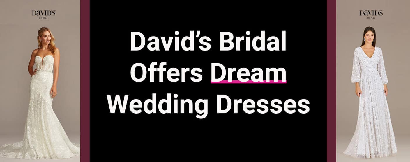 Dress For Your Dream Wedding With Gowns From David's Bridal