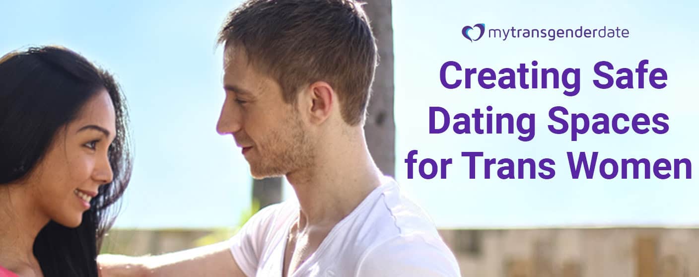 The Platform Creating a Safe Dating Space for Trans Women