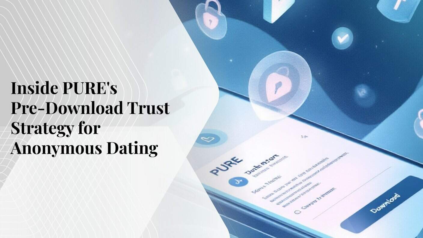 How PURE’s Pre-Download Trust Strategy Converts Anonymous App Skeptics ...